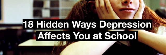 A student in a classroom. Text reads 18 hidden ways depression affects you at school