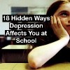 A student in a classroom. Text reads 18 hidden ways depression affects you at school