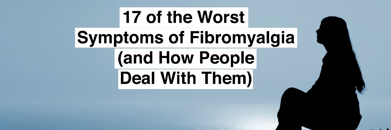 woman and text 17 of the worst symptoms of fibromyalgia and how to deal with them