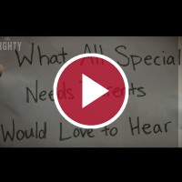 'What All Special Needs Parents Would Love to Hear'
