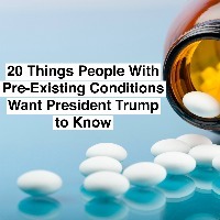 bottle with pills and tablets on blue background and words 20 things people with pre-existing conditions want president trump to know