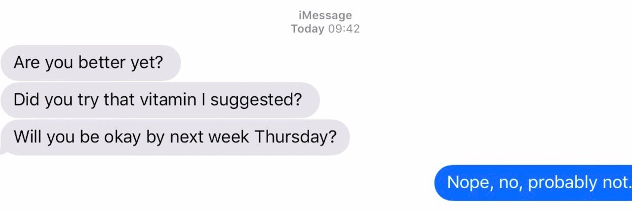 Challenges of Talking to People About My Ulcerative Colitis text that says are you better yet, did you try that vitam, will you be better by thursday