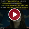 'This Foundation Helps Children With Life-Threatening Conditions Make Professional Films'