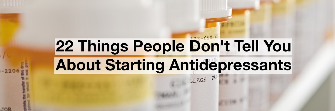 a line of medicine bottles. Text reads: 22 things people don't tell you about starting antidepressants