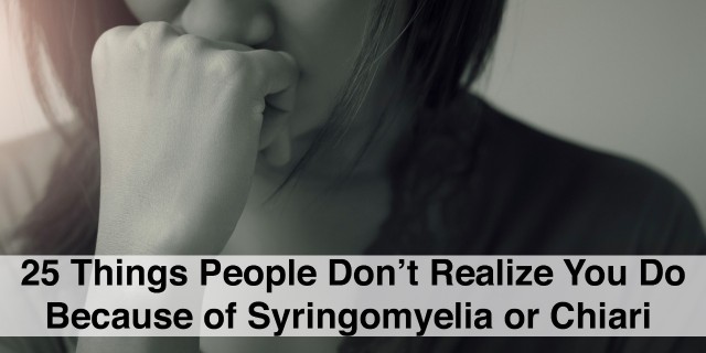 woman looking down with fist on face, text 25 things people dont realize you do because of syringomyelia