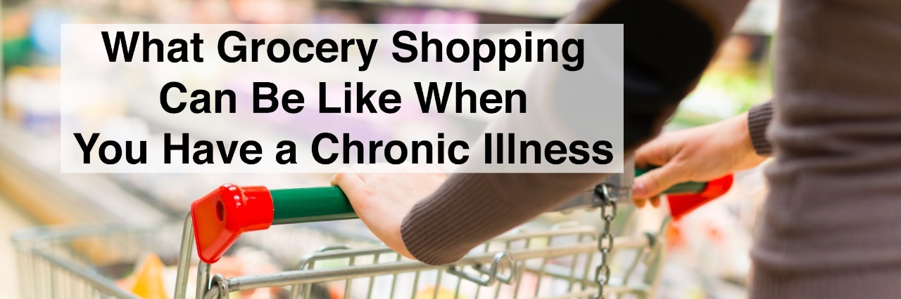 What Grocery Shopping Is Like When You Have a Chronic Illness Woman grocery shopping in a supermarket with text what grocery shopping can be like when you have a chronic illness