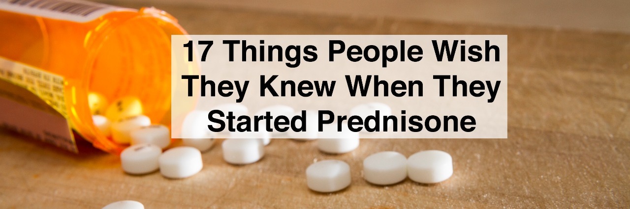 17 People Describe Prednisone's Unexpected Side Effects White pills spilled out over some wood with text 17 things people wish they knew when they started prednisone
