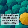 blue umbrellas and one yellow umbrella with text 18 things people need to learn on world rare disease day