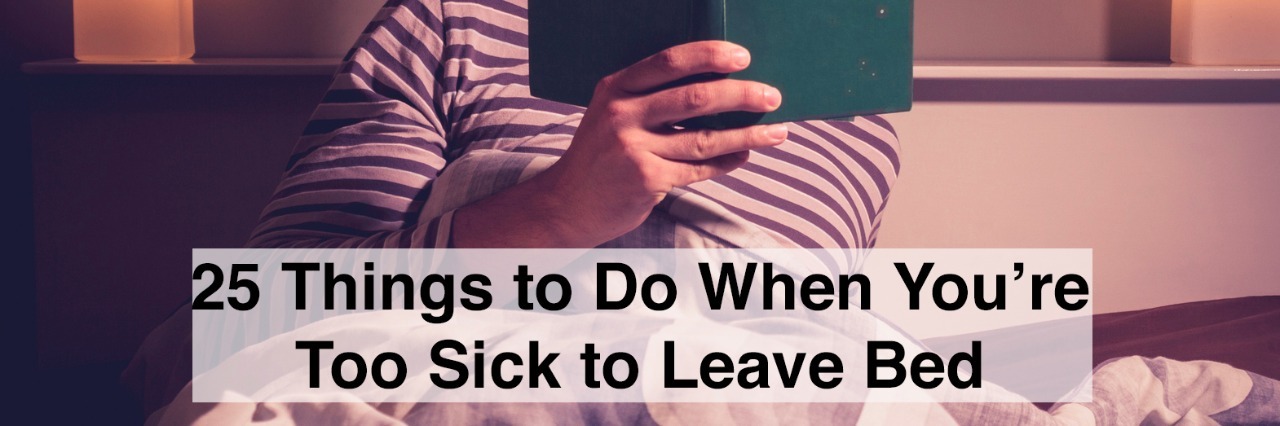 25 Things to Do When You're Sick in Bed