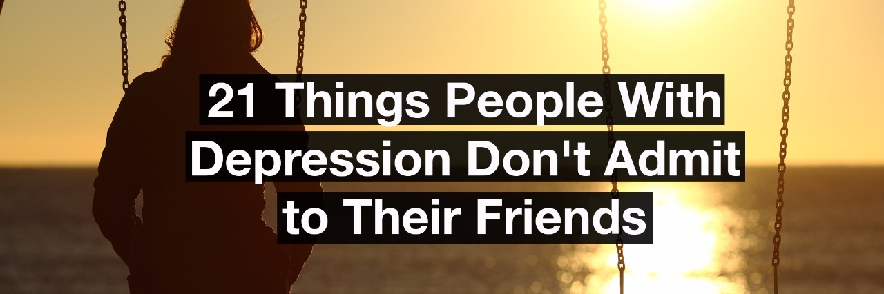 21 Secrets People With Depression Don't Tell Their Friends Woman on a swing. Text reads: 21 things people with depression don't want to admit to their friends