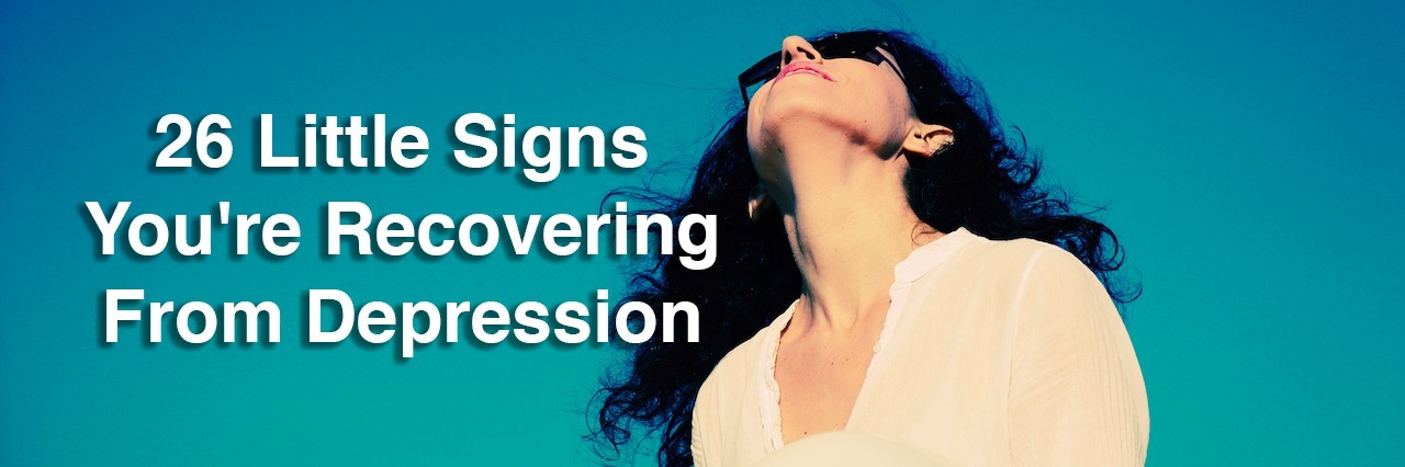 26 Little Signs You're Recovering From Depression a woman looking up at the sky. Text reads: 26 little signs you're recovering from depression