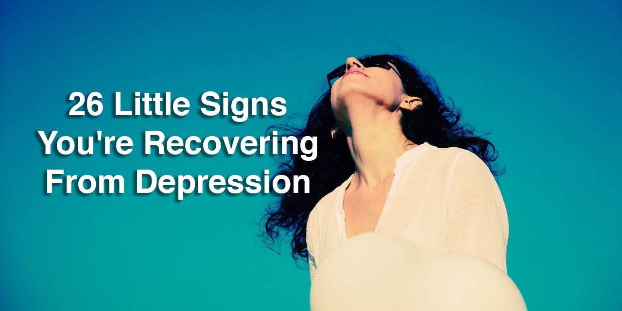 26-little-signs-you-re-recovering-from-depression-the-mighty