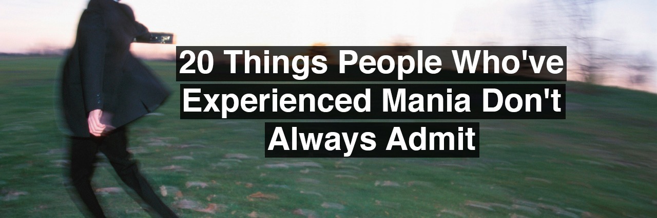 20 Things People Who've Experienced Mania Don't Always Admit A man running in a field. Text reads: 20 things people who've experienced mania don't always admit