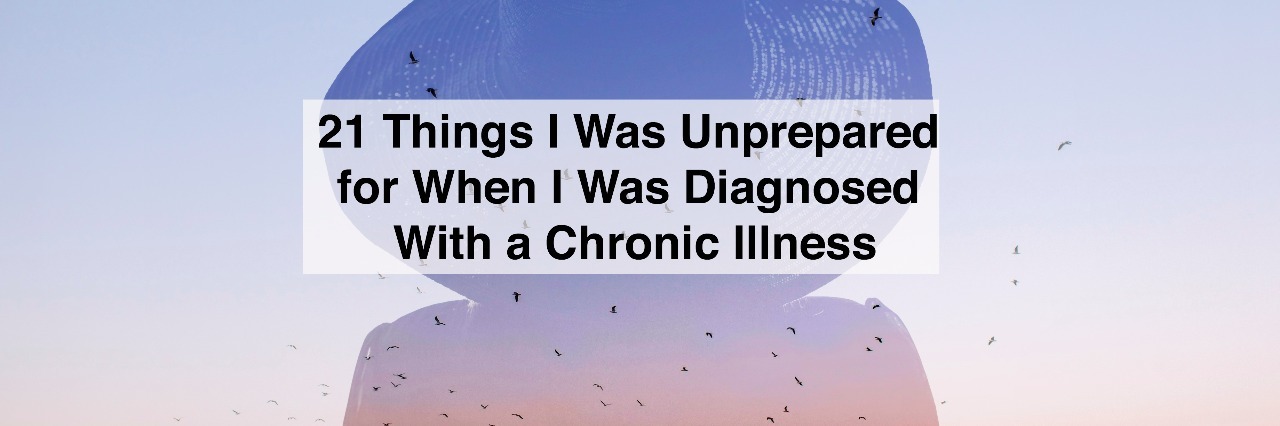 woman wearing hat looking at sky with text 21 things i was unprepared for when i was diagnosed with a chronic illness