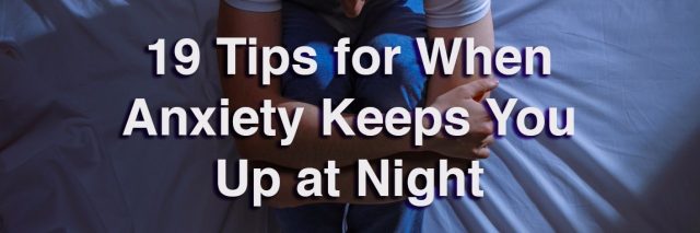 Man curled up in bed. Text reads: 19 tips for when anxiety keeps you up at night.