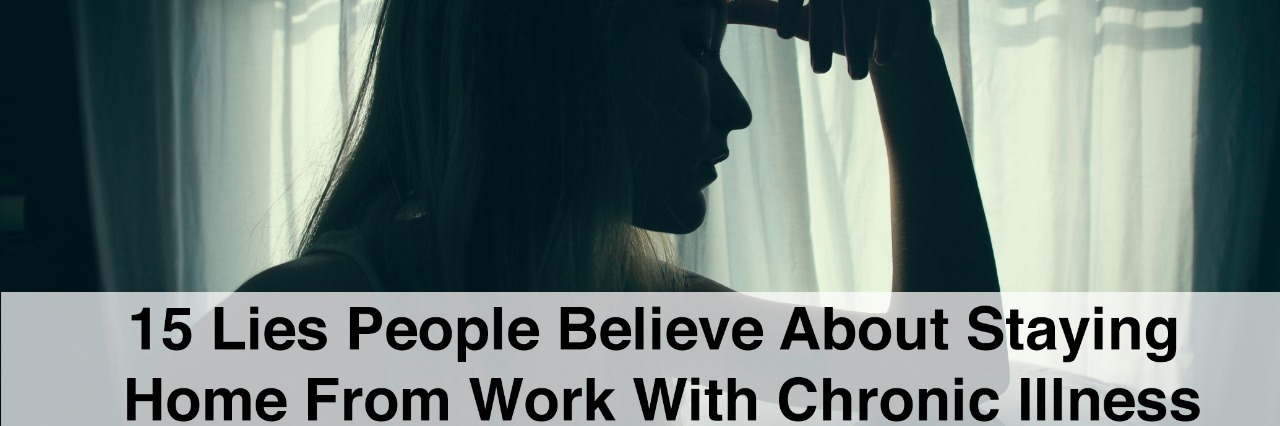 15 Lies People Believe About Not Working With Chronic Illness Silhouette of woman sitting in bed by window