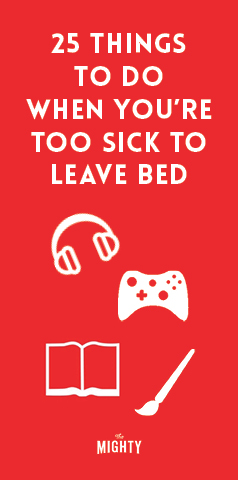 
25 Things to Do When You're Too Sick to Leave Bed
