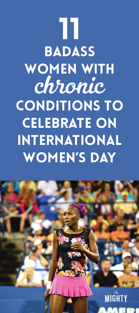  11 Badass Women With Chronic Conditions to Celebrate on International Women’s Day 