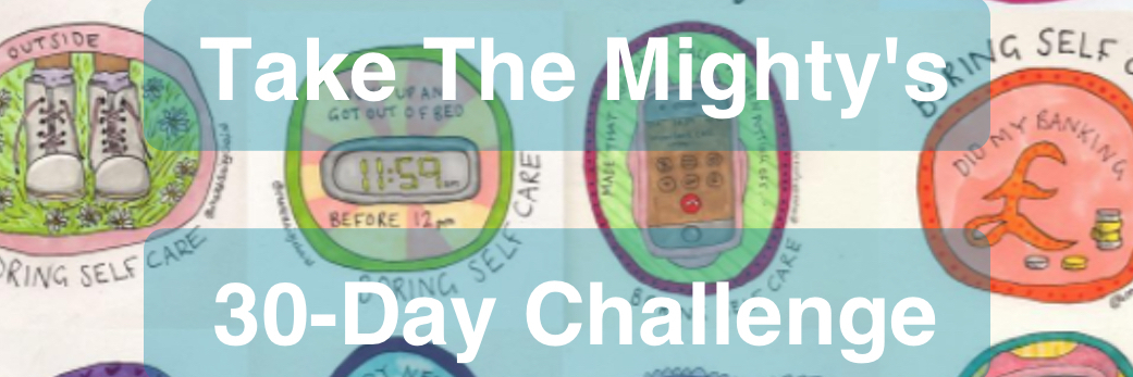 June's Mighty Month Challenge Is 'Boring' Self-Care "Take The Mighty's 30-Day Challenge"