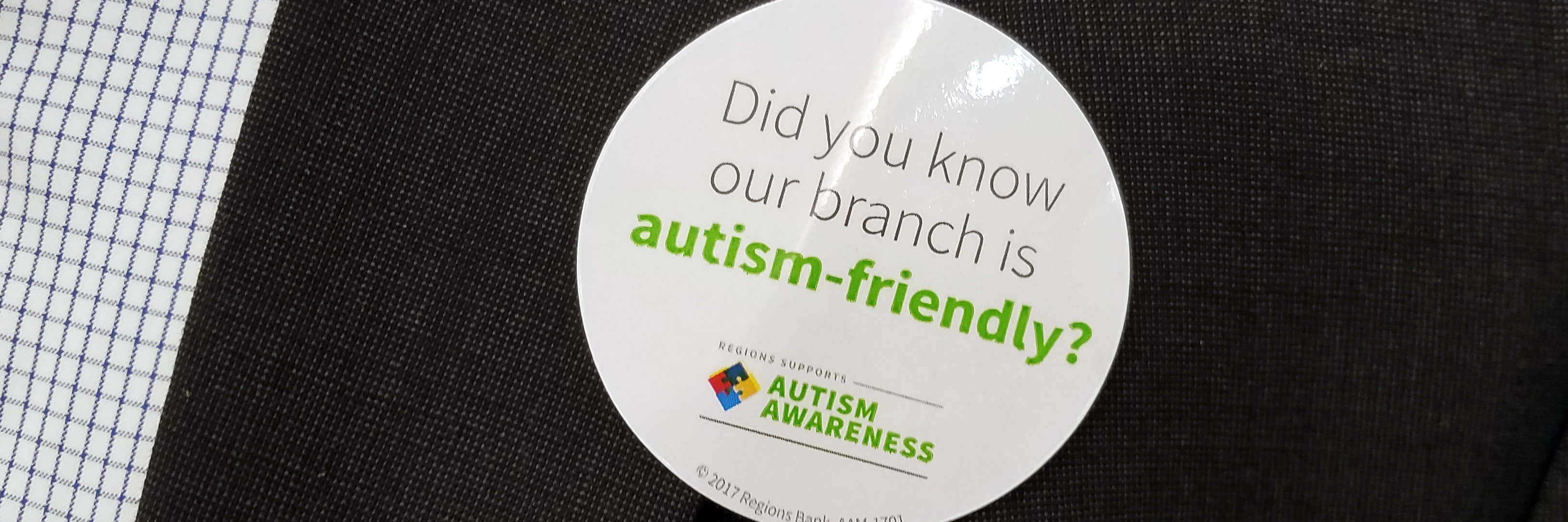 Regions Bank Has More Than 1,500 Autism-Friendly Branches Sticker that says "Did you know our branch is autism-friendly?"