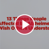 13 Things People Affected by Alzheimer's Wish Others Understood