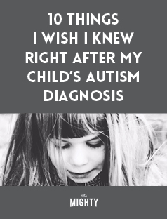  10 Things I Wish I Knew Right After My Child's Autism Diagnosis 