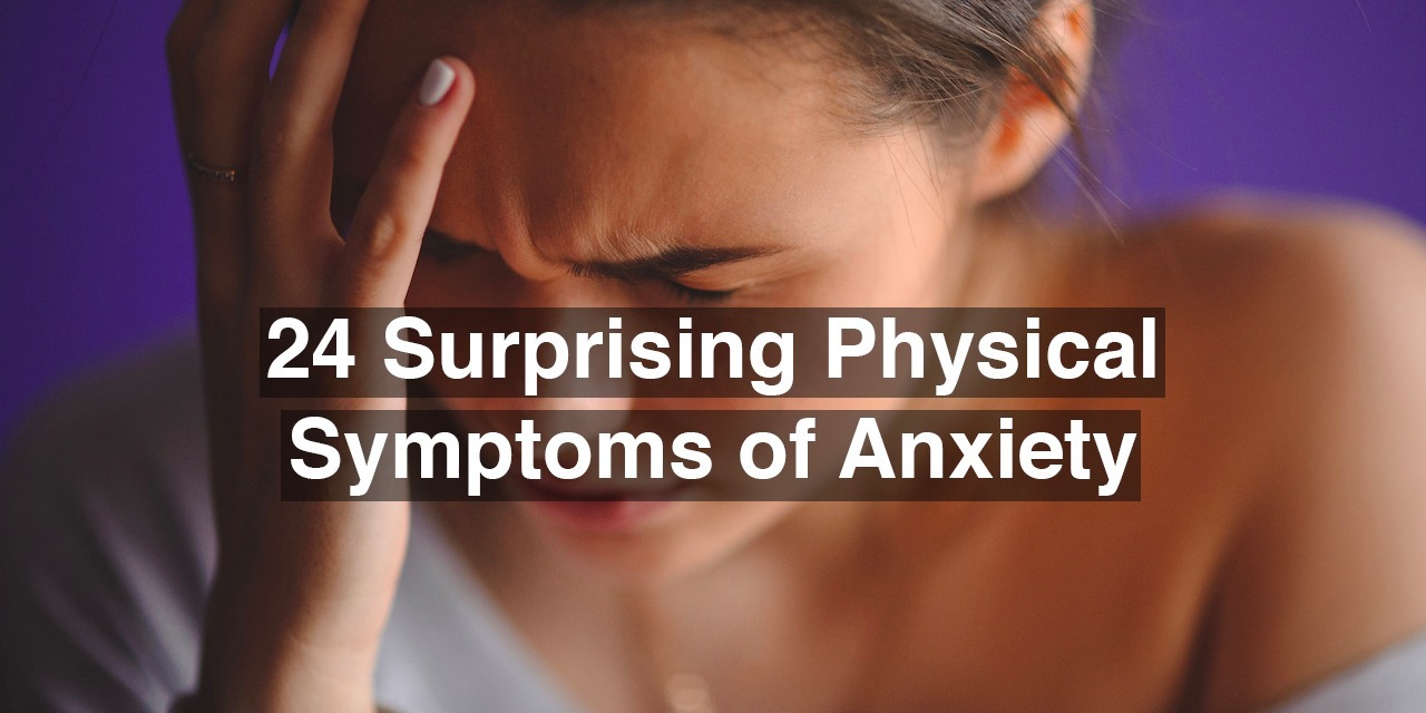 24-surprising-physical-symptoms-of-anxiety-the-mighty