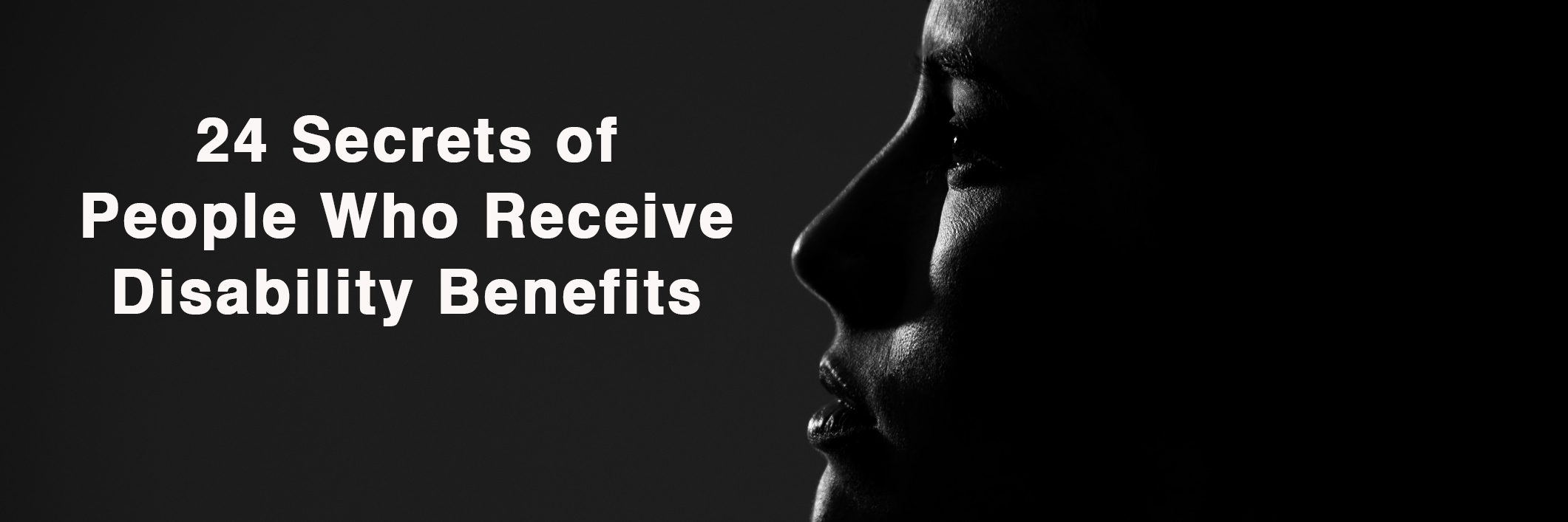 24 secrets of people who receive disability benefits