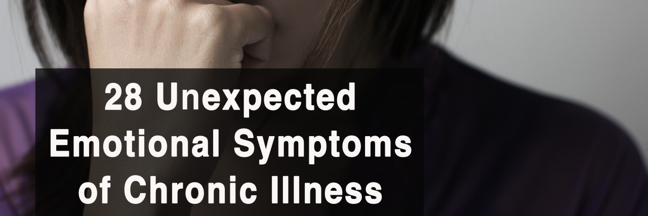 28 unexpected emotional symptoms of chronic illness