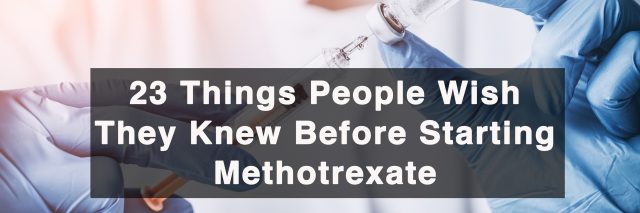23 things people wish they knew before starting methotrexate