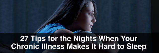 27 tips for the nights when your chronic illness makes it hard to sleep