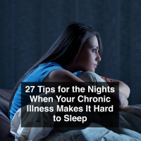 27 tips for the nights when your chronic illness makes it hard to sleep