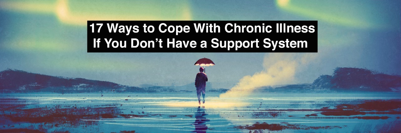 17 Ways to Cope With Chronic Illness If You Don't Have Support man holding umbrella with text 17 ways to cope with chronic illness if you dont have a support system
