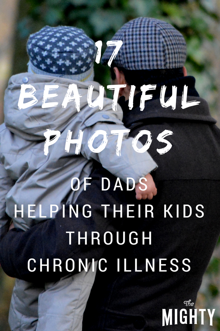 17 Beautiful Photos of Dads Helping Their Kids Through Chronic Illness