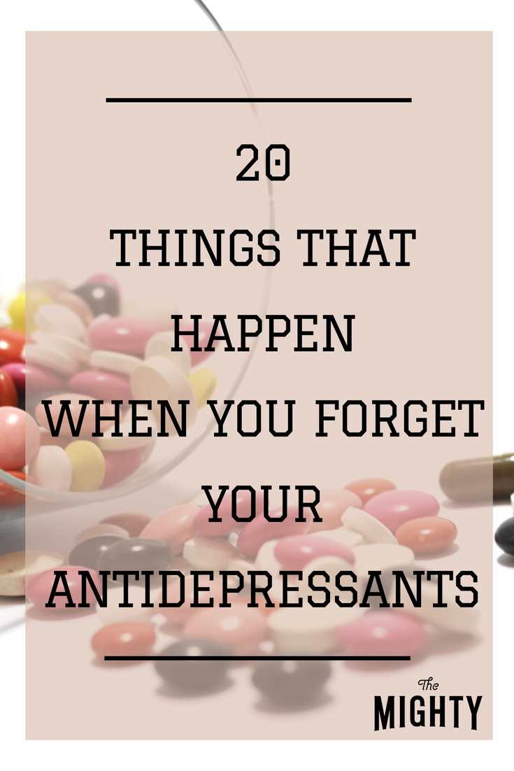 Things That Happen When You Forget Your Antidepressants 