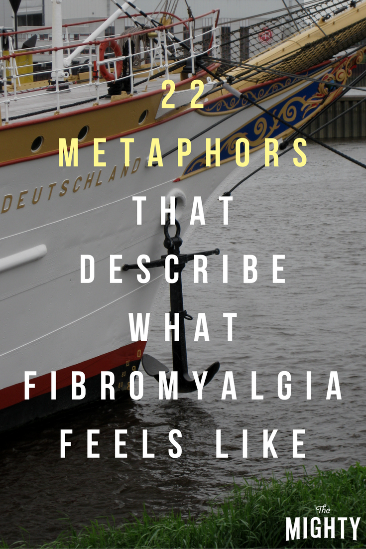 22 Metaphors That Describe What Fibromyalgia Feels Like