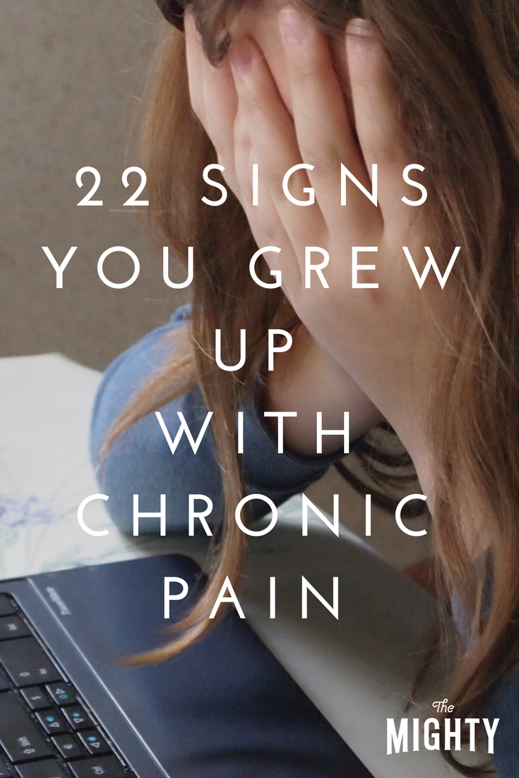 22 Signs You Grew Up With Chronic Pain