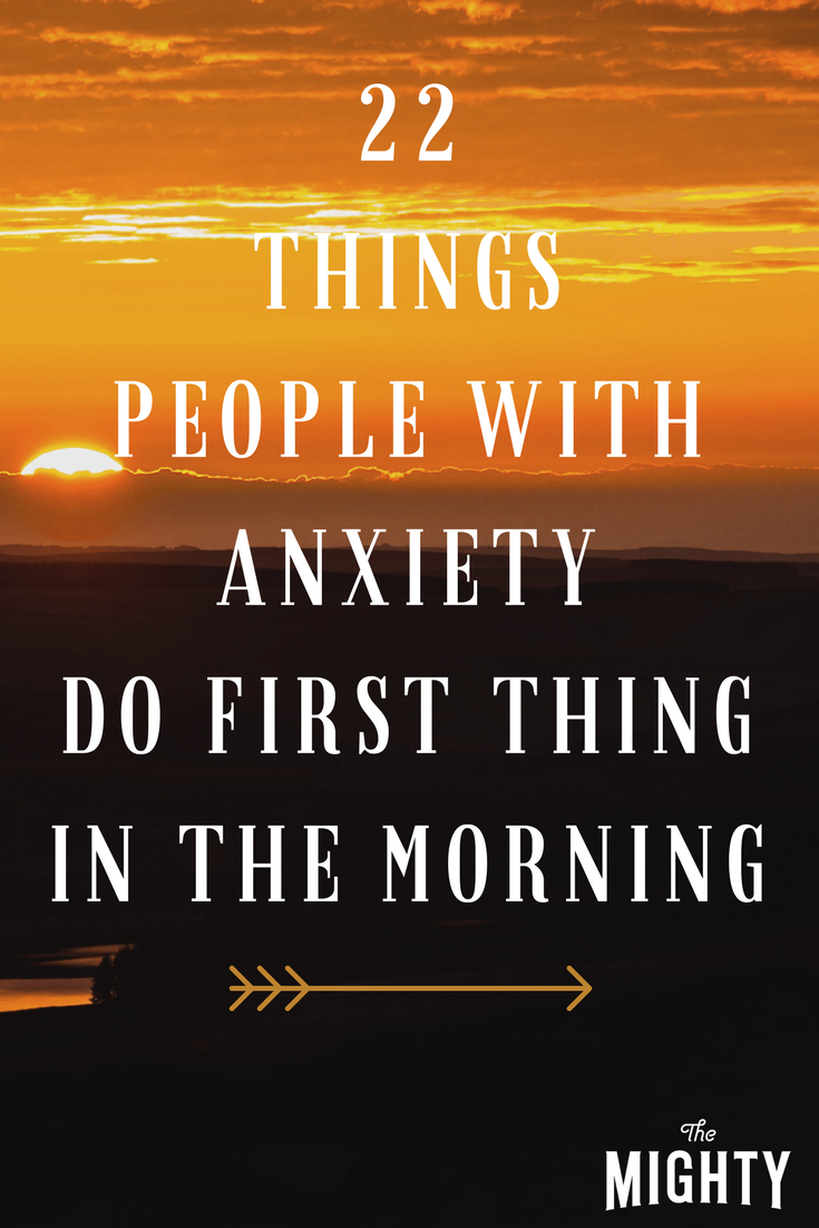 22 Things People With Anxiety Do First Thing in the Morning