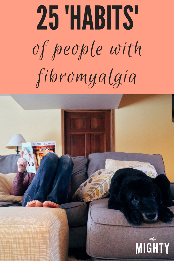 25 'Habits' of People With Fibromyalgia