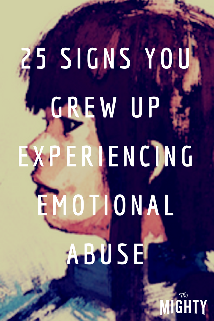 25 Signs You Grew Up Experiencing Emotional Abuse
