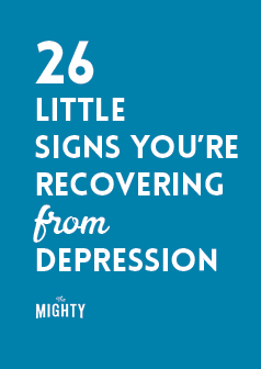 26 Little Signs You're Recovering From Depression