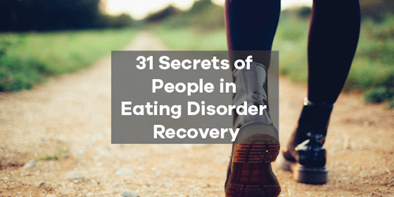 31 Secrets Of People In Eating Disorder Recovery 31 Secrets Of People In Eating Disorder Recovery