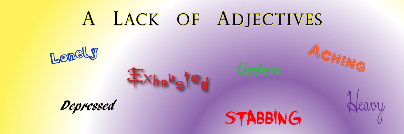 How to Explain Chronic Fatigue Syndrome/Myalgic Encephalomyelitis adjectives that can describe chronic pain and fatigue