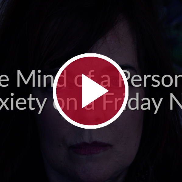 In the Mind of a Person With Anxiety on a Friday Night