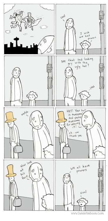Lunar Baboon Comic "Powers" Father and son watch a superhero and when the son wishes he has powers, teh father compliments a nearby man on his hat. When the man smiles, the father explains that everyone has powers