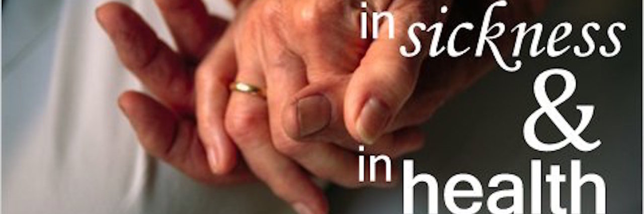 married couple holding hands with the text 'in sickness and in health'