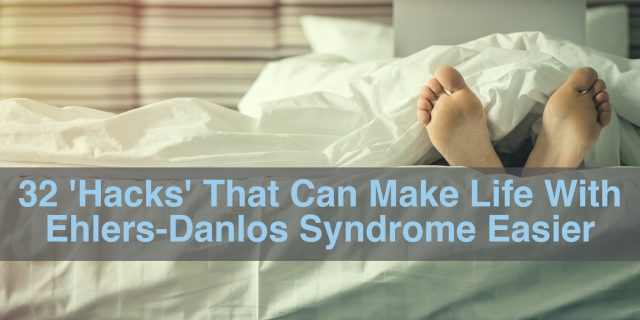 32 'hacks' that can make life with ehlers-danlos syndrome easier