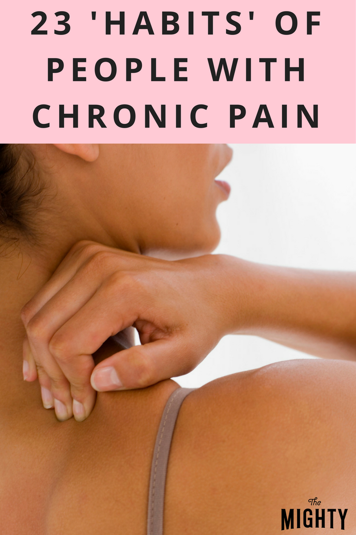 23 'Habits' of People With Chronic Pain