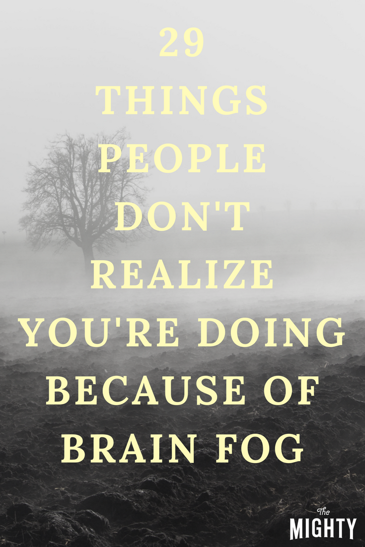 29 Things People Don't Realize You're Doing Because of Brain Fog