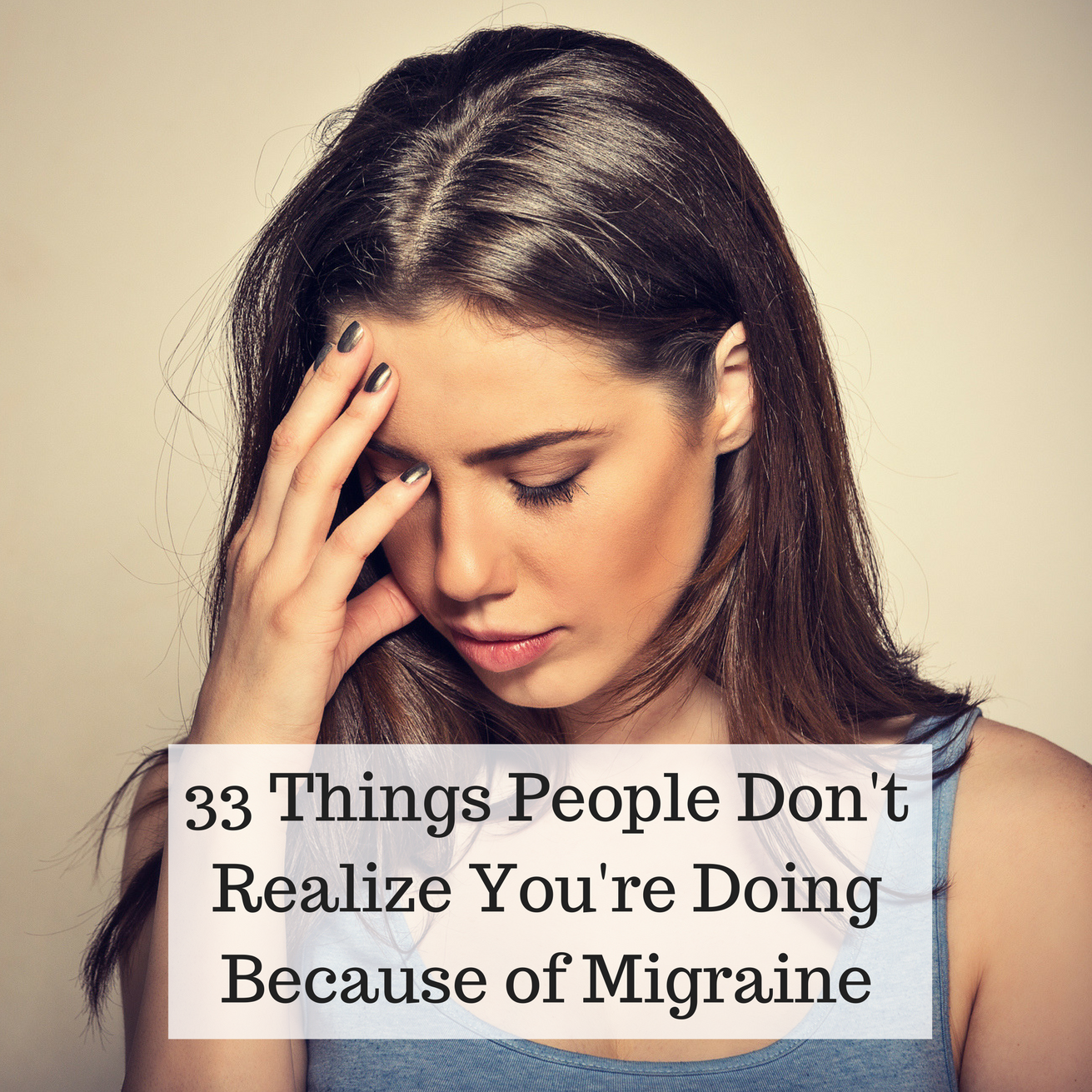 33 Things People Don't Realize You're Doing Because of Migraine